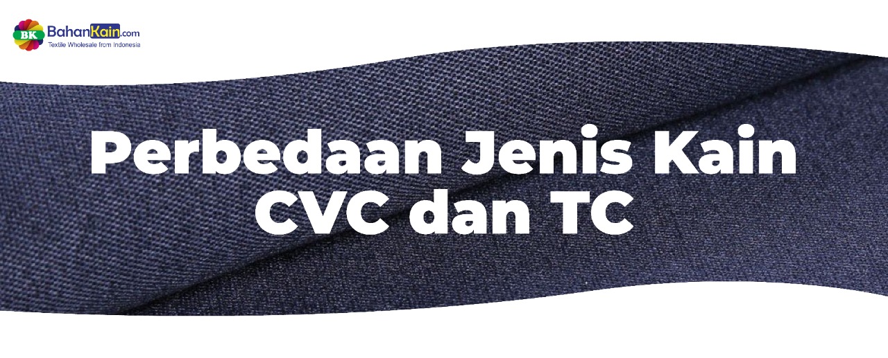 Perbedaan Jenis Kain CVC dan TC
